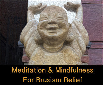 Meditation and Mindfulness For Bruxism Relief
